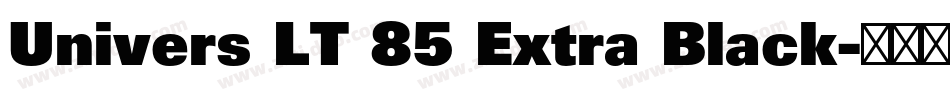 Univers LT 85 Extra Black字体转换